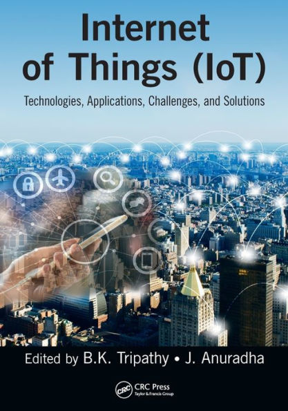 Internet of Things (IoT): Technologies, Applications, Challenges and Solutions