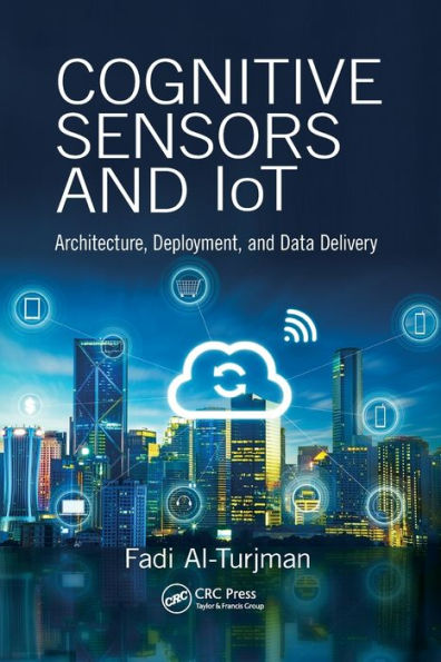 Cognitive Sensors and IoT: Architecture, Deployment, Data Delivery