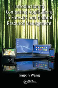 Title: Introduction to Computing Applications in Forestry and Natural Resource Management, Author: Jingxin Wang