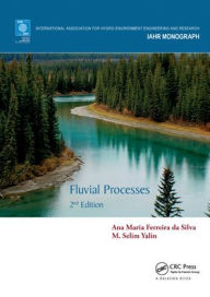 Title: Fluvial Processes: 2nd Edition, Author: Ana Maria Ferreira da Silva