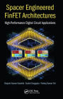 Spacer Engineered FinFET Architectures: High-Performance Digital Circuit Applications
