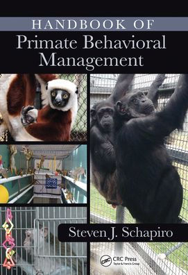 Handbook of Primate Behavioral Management