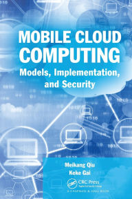 Title: Mobile Cloud Computing: Models, Implementation, and Security, Author: Meikang Qiu