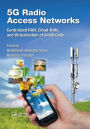 5G Radio Access Networks: Centralized RAN, Cloud-RAN and Virtualization of Small Cells