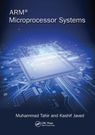 Title: ARM Microprocessor Systems: Cortex-M Architecture, Programming, and Interfacing, Author: Muhammad Tahir
