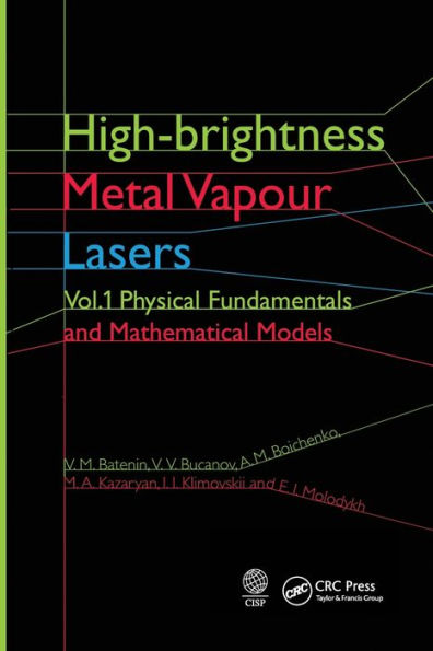 High-brightness Metal Vapour Lasers: Volume I: Physical Fundamentals and Mathematical Models