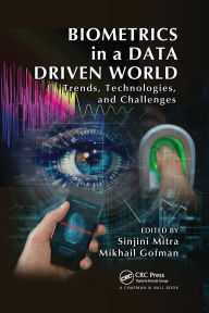 Title: Biometrics in a Data Driven World: Trends, Technologies, and Challenges, Author: Sinjini Mitra