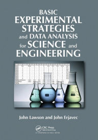 Title: Basic Experimental Strategies and Data Analysis for Science and Engineering, Author: John Lawson