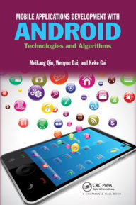 Title: Mobile Applications Development with Android: Technologies and Algorithms, Author: Meikang Qiu