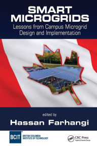 Title: Smart Microgrids: Lessons from Campus Microgrid Design and Implementation, Author: Hassan Farhangi