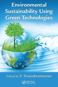 Title: Environmental Sustainability Using Green Technologies, Author: V. Sivasubramanian