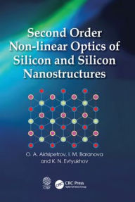Title: Second Order Non-linear Optics of Silicon and Silicon Nanostructures, Author: O. A. Aktsipetrov