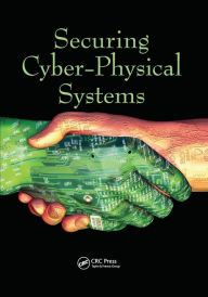 Title: Securing Cyber-Physical Systems, Author: Al-Sakib Khan Pathan