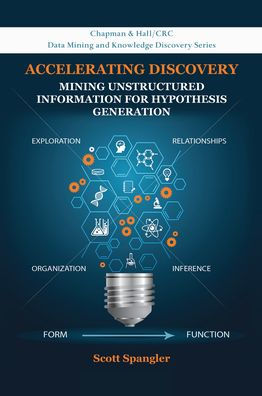 Accelerating Discovery: Mining Unstructured Information for Hypothesis Generation