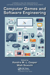 Title: Computer Games and Software Engineering, Author: Kendra M. L. Cooper