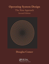 Title: Operating System Design: The Xinu Approach, Second Edition, Author: Douglas Comer