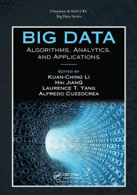 Title: Big Data: Algorithms, Analytics, and Applications, Author: Kuan-Ching Li