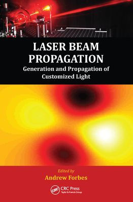 Laser Beam Propagation: Generation and Propagation of Customized Light
