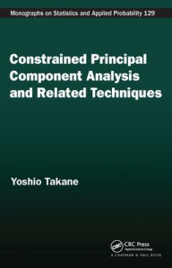 Title: Constrained Principal Component Analysis and Related Techniques, Author: Yoshio Takane