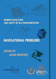 Title: Marine Navigation and Safety of Sea Transportation: Navigational Problems, Author: Adam Weintrit