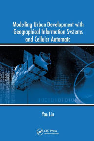 Title: Modelling Urban Development with Geographical Information Systems and Cellular Automata, Author: Yan Liu