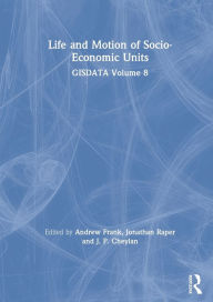 Title: Life and Motion of Socio-Economic Units: GISDATA Volume 8, Author: Andrew Frank