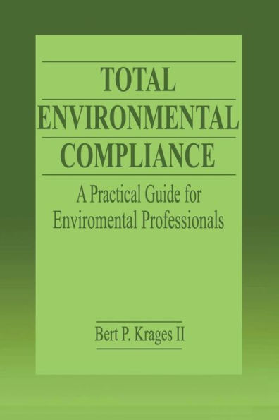 Total Environmental Compliance: A Practical Guide for Environmental Professionals