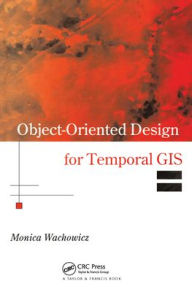 Title: Object-Oriented Design for Temporal GIS, Author: Monica Wachowicz