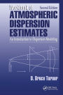 Workbook of Atmospheric Dispersion Estimates: An Introduction to Dispersion Modeling, Second Edition