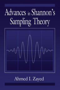 Title: Advances in Shannon's Sampling Theory, Author: Ahmed I. Zayed