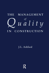 Title: The Management of Quality in Construction, Author: J.L. Ashford