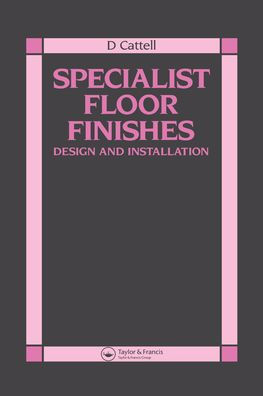 Specialist Floor Finishes: Design and Installation