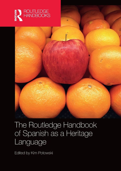 The Routledge Handbook of Spanish as a Heritage Language