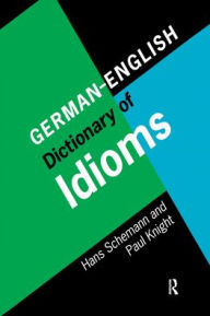 Title: German/English Dictionary of Idioms, Author: Hans Schemann