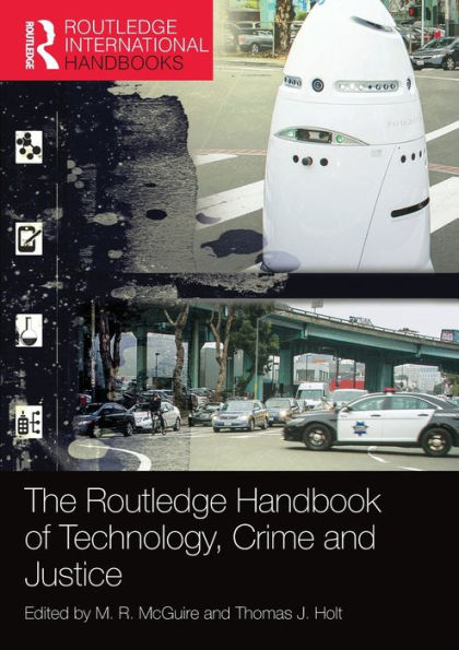 The Routledge Handbook of Technology, Crime and Justice