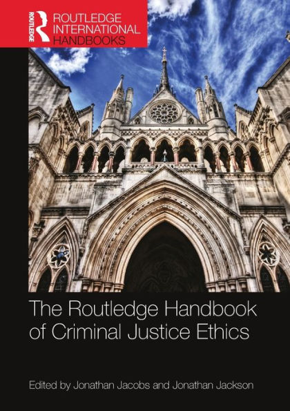 The Routledge Handbook of Criminal Justice Ethics