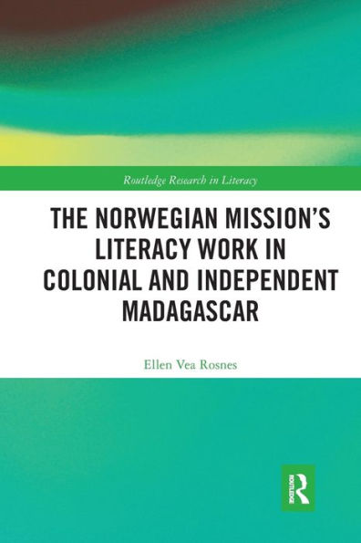 The Norwegian Mission's Literacy Work Colonial and Independent Madagascar
