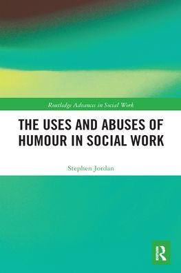 The Uses and Abuses of Humour in Social Work