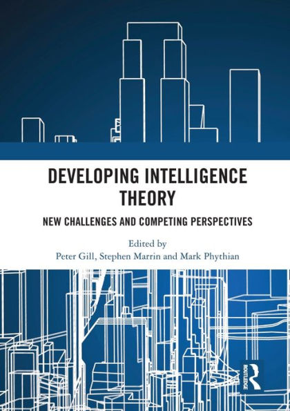 Developing Intelligence Theory: New Challenges and Competing Perspectives