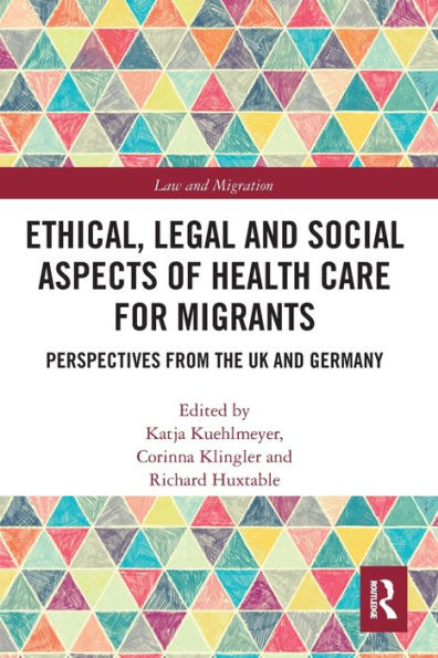 Ethical, Legal and Social Aspects of Healthcare for Migrants: Perspectives from the UK Germany