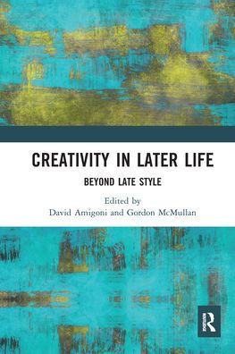 Creativity Later Life: Beyond Late Style
