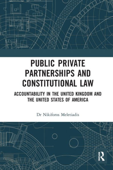 Public Private Partnerships and Constitutional Law: Accountability the United Kingdom States of America