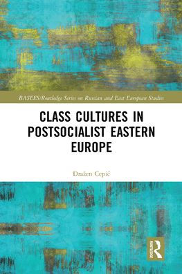 Class Cultures Post-Socialist Eastern Europe