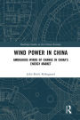 Wind Power in China: Ambiguous Winds of Change in China's Energy Market