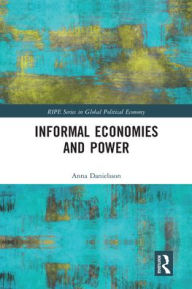 Title: Informal Economies and Power, Author: Anna Danielsson