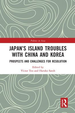 Japan's Island Troubles with China and Korea: Prospects Challenges for Resolution