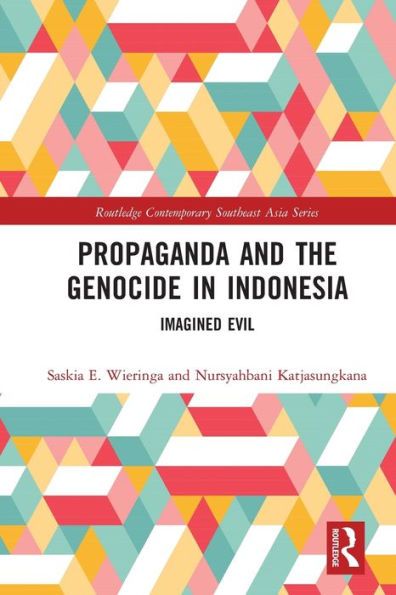 Propaganda and the Genocide Indonesia: Imagined Evil