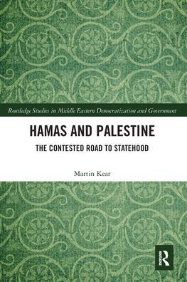 Hamas and Palestine: The Contested Road to Statehood