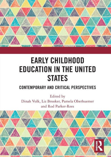Early Childhood Education the United States: Contemporary and Critical Perspectives