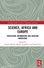 Science, Africa and Europe: Processing Information and Creating Knowledge